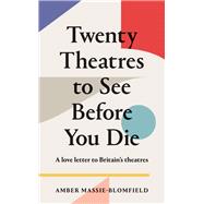 Twenty Theatres to See Before you Die