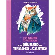 Petit Cahier d'exercices pour réussir ses tirages de cartes