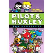 The Pilot & Huxley #2: The Next Adventure
