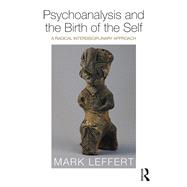 Psychoanalysis and the Birth of the Self