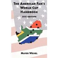 The American Fan's World Cup Handbook 2010