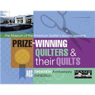 Prize Winning Quilters And Their Quilts Aqs: AQS Twentieth Anniversary Exhibition