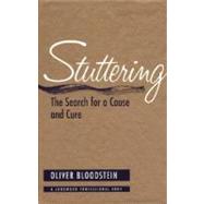 Stuttering : The Search for a Cause and Cure