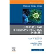 Emerging and Re-emerging Infectious Diseases, an Issue of Infectious Disease Clinics of North America
