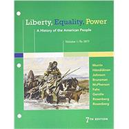 Bundle: Liberty, Equality, Power: A History of the American People, Volume 1: To 1877, Loose-leaf Version, 7th + MindTap History, 1 term (6 months) Printed Access Card