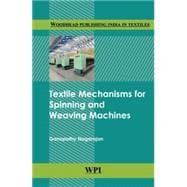 Textile Mechanisms in Spinning and Weaving Machines