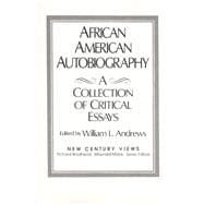 African-American Autobiography A Collection of Critical Essays