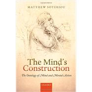 The Mind's Construction The Ontology of Mind and Mental Action