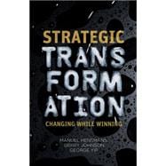 Strategic Transformation Changing While Winning