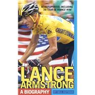 Lance Armstrong A Biography