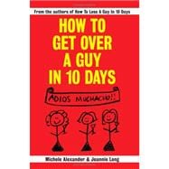 How to Get over a Guy in 10 Days