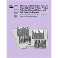 Thinning and Prescribed Fire and Projected Trends in Wood Product Potential, Financial Return, and Fire Hazard in Montana