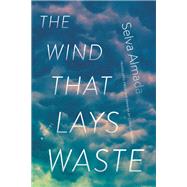 The Wind That Lays Waste