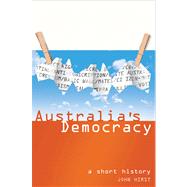 Australia's Democracy A Short History