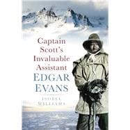 Captain Scott's Invaluable Edgar Evans