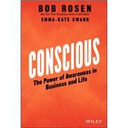 Conscious The Power of Awareness in Business and Life