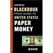 The Official Blackbook Price Guide to U.S. Paper Money 2006, Edition #38