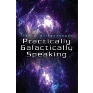 Practically Galactically Speaking