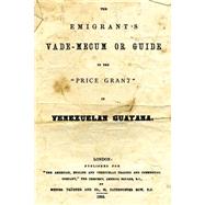 The Emigrant's Vade-mecum or Guide to the 