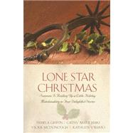 Lone Star Christmas : Someone Is Rustling up a Little Holiday Matchmaking in Four Delightful Stories