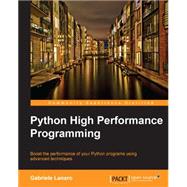 Python High Performance Programming: Boost the Performance of Your Python Programs Using Advanced Techniques