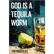 God Is A Tequila Worm
