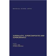 Superalloys, Supercomposites, and Superceramics