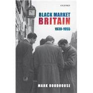 Black Market Britain 1939-1955