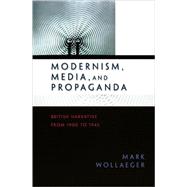 Modernism, Media, and Propaganda