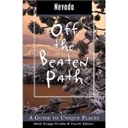 Nevada Off the Beaten Path®, 4th; A Guide to Unique Places