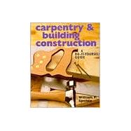 Carpentry & Building Construction A Do-It-Yourself Guide