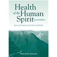 Health of the Human Spirit Spiritual Dimensions for Personal Health