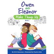 Owen and Eleanor Make Things Up