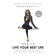 How to Live Your Best Life Transform your mindset and manifest real success