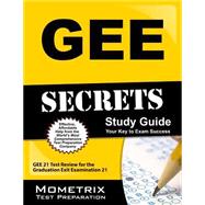 GEE Secrets Study Guide : GEE 21 Test Review for the Graduation Exit Examination 21