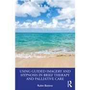 Using Guided Imagery and Hypnosis in Brief Therapy and Palliative Care book cover, ISBN 9780367538460
