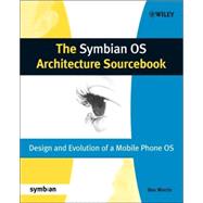 The Symbian OS Architecture Sourcebook Design and Evolution of a Mobile Phone OS