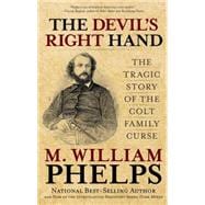 Devil's Right Hand The Tragic Story Of The Colt Family Curse