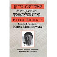 Paper Bridges : Selected Poems of Kadya Molodowsky