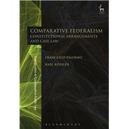 Comparative Federalism Constitutional Arrangements and Case Law
