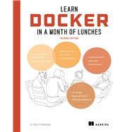 Learn Docker in a Month of Lunches,9781633438460