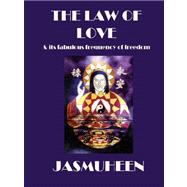 The Law of Love & Its Fabulous Frequency of Freedom