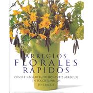 Arreglos Florales rapidos/ Quick Floral Arrangements