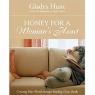 Honey for a Woman's Heart : Growing Your World Through Reading Great Books
