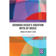 Gerardo Diego’s Creation Myth of Music