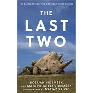 The Last Two The Battle to Save the Northern White Rhinos
