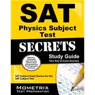 SAT Physics Subject Test Secrets Study Guide : SAT Subject Exam Review for the SAT Subject Test,9781610728461