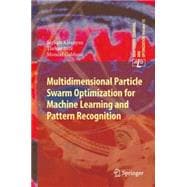 Multidimensional Particle Swarm Optimization for Machine Learning and Pattern Recognition