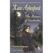 Kate Aylesford or the Heiress of Sweetwater