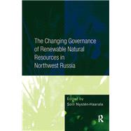 The Changing Governance of Renewable Natural Resources in Northwest Russia